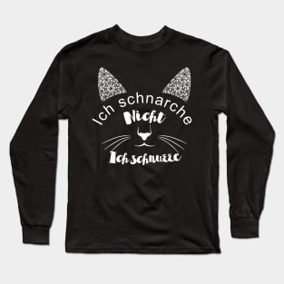 ICH SCHNARCHE NICHT ICH SCHNURRE Long Sleeve T-Shirt